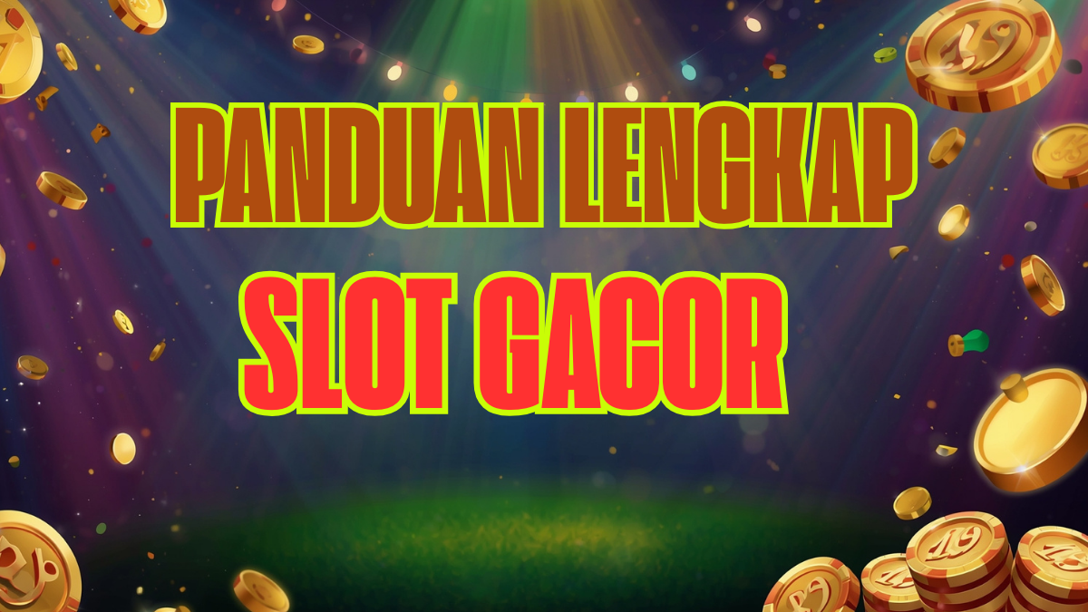 Panduan Lengkap Menemukan Situs Slot Gacor Terpercaya 2025